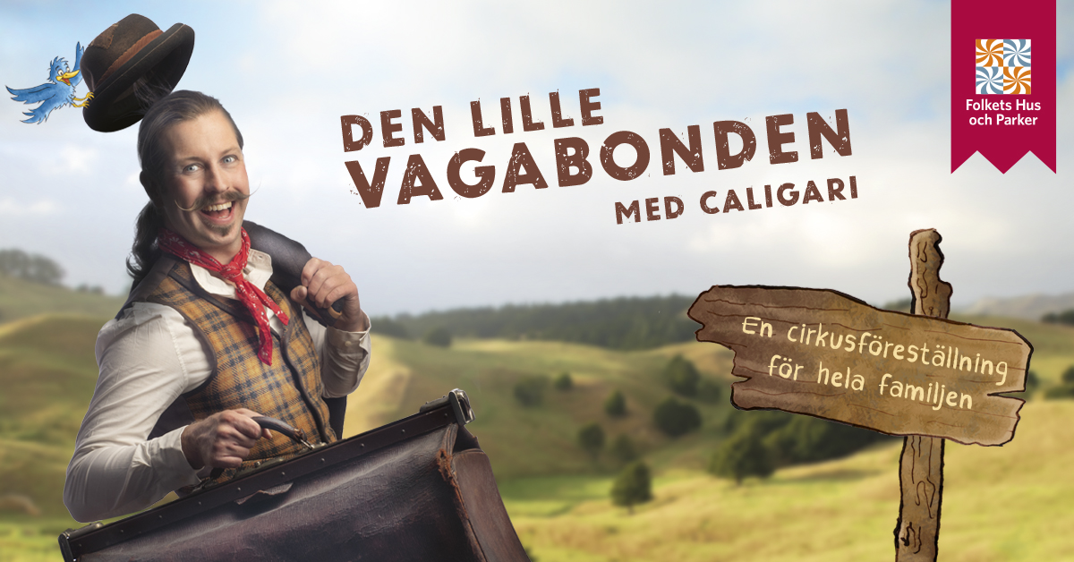 En bild på Den lille vagabonden och motsvarande text att det är med Caligari. Det finns en skylt med texten att det är en familjeföreställning för hela familjen, samt en logga från folkets hus och parker i övre högra hörnet.